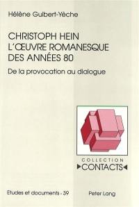 Christophe Hein, l'oeuvre romanesque des années 80 : de la provocation au dialogue