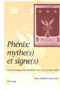 Phénix : mythe(s) et signe(s)
