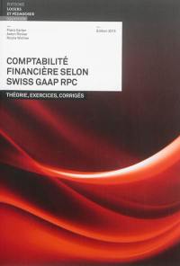 Comptabilité financière selon Swiss GAAP RPC : théorie, exercices, corrigés