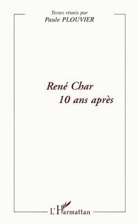 René Char, 10 ans après