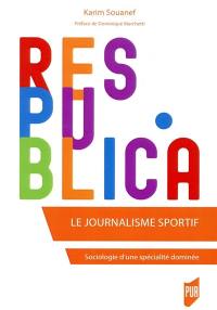 Le journalisme sportif : sociologie d'une spécialité dominée