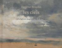 Eugène Boudin, les ciels : prodigieuses magies de l'air et de l'eau