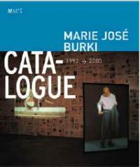Marie José Burki, catalogue 1998-2003 : exposition, Grand-Hornu, Musée des arts contemporains de la Communauté française de Belgique, 30 novembre 2003-29 février 2004