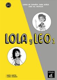 Lola y Leo, curso de espanol para ninos : A1.1 : libro del professor
