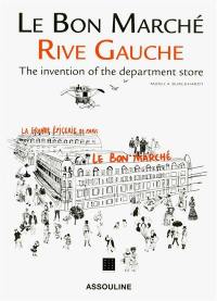 Le Bon marché, Rive gauche : the invention of the department store