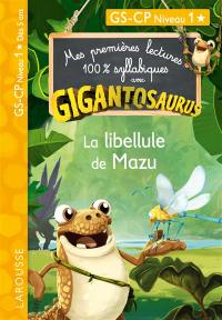 Gigantosaurus : la libellule de Mazu : GS, CP niveau 1