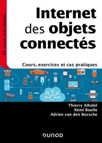 Internet des objets connectés : cours, exercices et cas pratiques