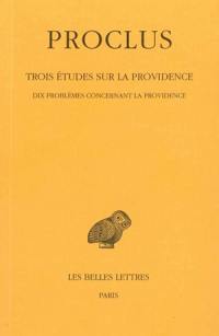 Trois études sur la Providence. Vol. 1. Dix problèmes concernant la Providence *** Dix questions concernant la Providence