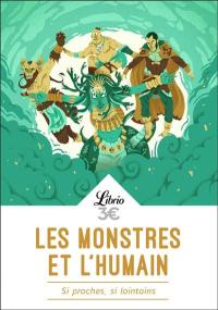 Les monstres et l'humain : si proches, si lointains