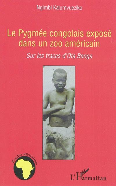 Le Pygmée congolais exposé dans un zoo américain : sur les traces d'Ota Benga