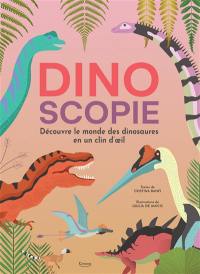 Dinoscopie : découvre le monde des dinosaures en un clin d'oeil