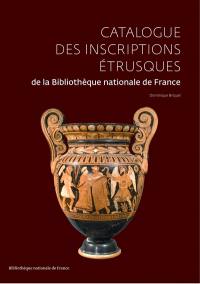 Catalogue des inscriptions étrusques de la Bibliothèque nationale de France