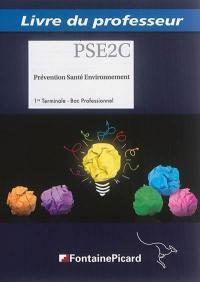 Prévention santé environnement : bac pro 1re-terminale : livre du professeur