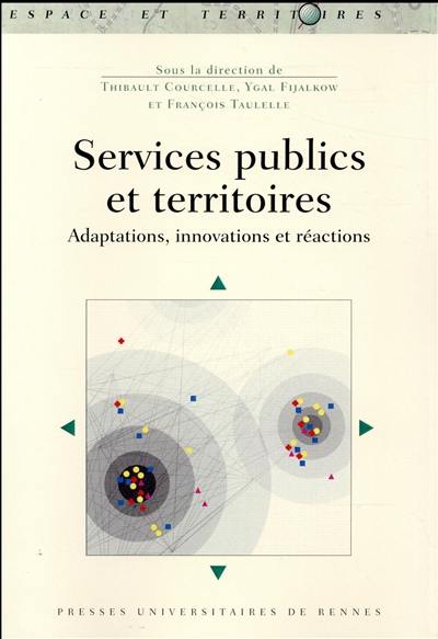 Services publics et territoire : adaptations, innovations et réactions