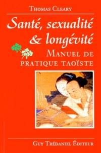 Santé, sexualité et longévité : manuels de pratique taoïste
