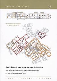 Fouilles exécutées à Malia : le quartier Mu. Vol. 6. Architecture minoenne à Malia : les bâtiments principaux (A, B, D, E) : minoen moyen II