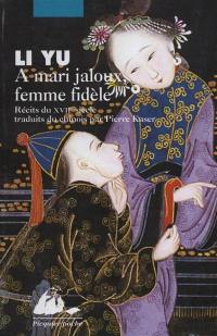 À mari jaloux femme fidèle : récits du XVIIe siècle