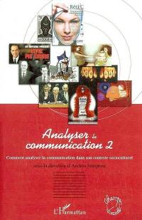 Analyser la communication 2 : regards sociosémiotiques