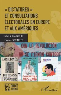 Dictatures et consultations électorales en Europe et aux Amériques