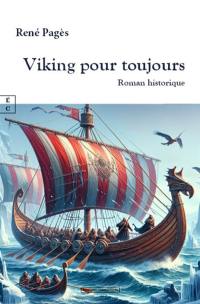 Viking pour toujours : roman historique