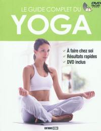 Le guide complet du yoga