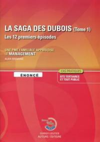 La saga des Dubois, les 12 premiers épisodes : une PME familiale apprivoise le management : énoncés