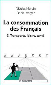 La consommation des Français. Vol. 2. Transports, loisirs, santé
