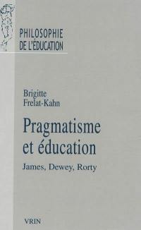 Pragmatisme et éducation : James, Dewey, Rorty