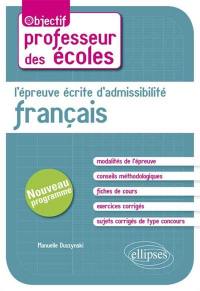 L'épreuve écrite d'admissibilité : français : concours de professeur des écoles, nouveau programme