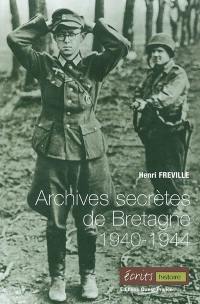 Archives secrètes de Bretagne : 1940-1944