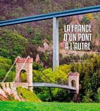 La France d'un pont à l'autre : vingt siècles d'histoire
