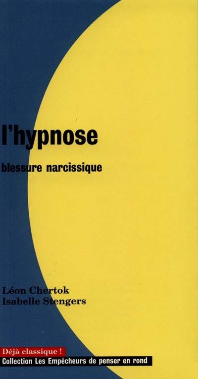 L'hypnose, blessure narcissique