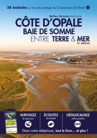 Côte d'Opale : baie de Somme, entre terre & mer : 26 balades sur les sites protégés du Conservatoire du littoral