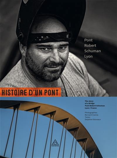 Histoire d'un pont : pont Robert-Schuman, Lyon. The story of a bridge : pont Robert-Schuman, Lyon, France