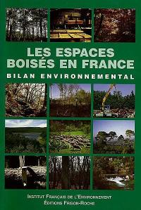 Les espaces boisés en France : bilan environnemental