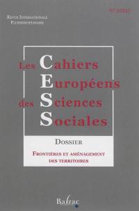 Cahiers européens des sciences sociales (Les) : revue internationale pluridisciplinaire, n° 5. Frontières et aménagement des territoires