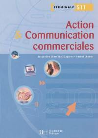 Action et communication commerciales, terminale STT : livre de l'élève