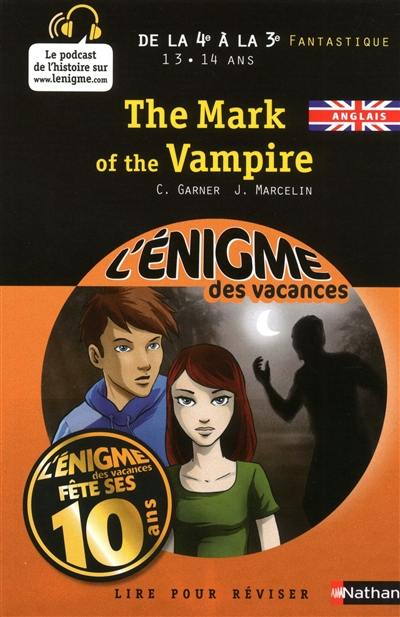 The mark of the vampire : lire pour réviser : de la 4e à la 3e, 13-14 ans, fantastique