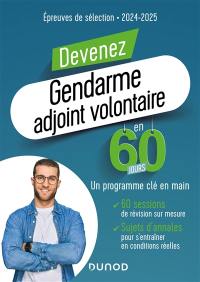 Devenez gendarme adjoint volontaire en 60 jours : épreuves de sélection : 2024-2025