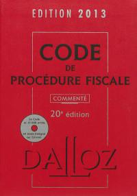 Code de procédure fiscale : commenté : édition 2013