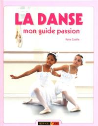 La danse : mon guide passion