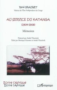 Au service du Katanga (1904-1908) : mémoires