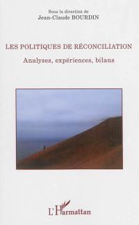 Les politiques de réconciliation : analyses, expériences, bilans