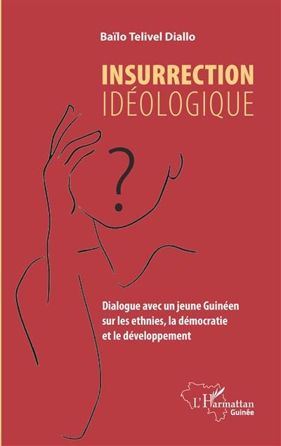 Insurrection idéologique : dialogue avec un jeune Guinéen sur les ethnies, la démocratie et le développement