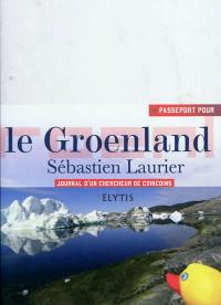 Passeport pour le Groenland : journal d'un chercheur de coincoins