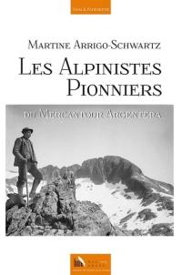Les alpinistes pionniers : du Mercantour-Argentera