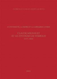 L'université, la Robe et la librairie à Paris : Claude Mignault et le Syntagma de symbolis (1571-1602)