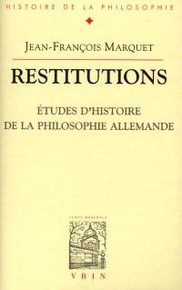 Restitutions : études d'histoire de la philosophie allemande