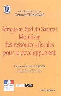 Afrique au Sud du Sahara : mobiliser des ressources fiscales pour le développement