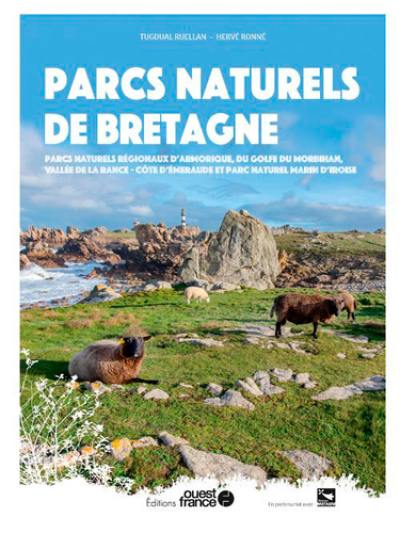Parcs naturels de Bretagne : parcs naturels régionaux d'Armorique, du golfe du Morbihan, vallée de la Rance-côte d'Emeraude et parc naturel marin d'Iroise